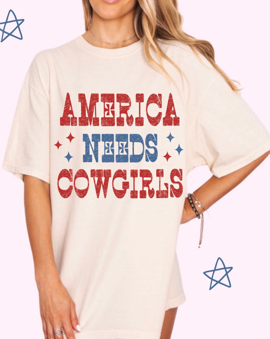 America Needs Cowgirls (All sizes)