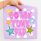 Go ask your dad