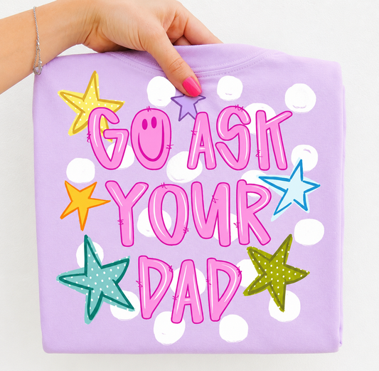 Go ask your dad